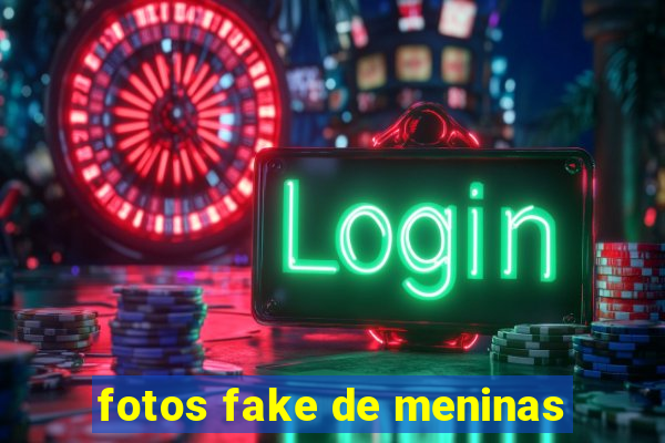 fotos fake de meninas